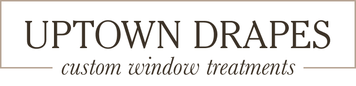 Uptown Drapes - Custom Window Treatments